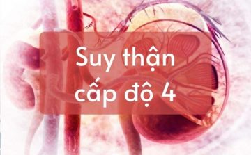 Dấu hiệu nhận biết tình trạng suy thận cấp độ 4