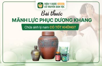 Bài Thuốc Mãnh Lực Phục Dương Khang Chữa Sinh Lý Nam Có Tốt Không?