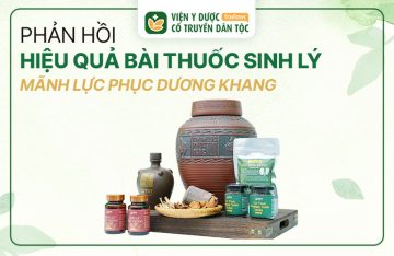 Hiệu Quả Bài Thuốc Sinh Lý Mãnh Lực Phục Dương Khang [Phản Hồi Từ Người Dùng]